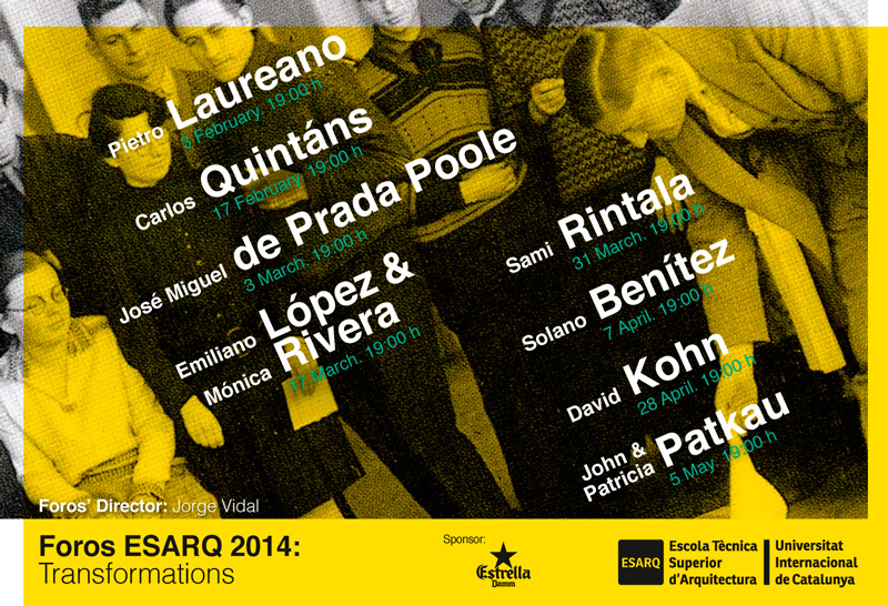 Foros ESARQ-UIC 2014: Transformations. A matter of things and origins