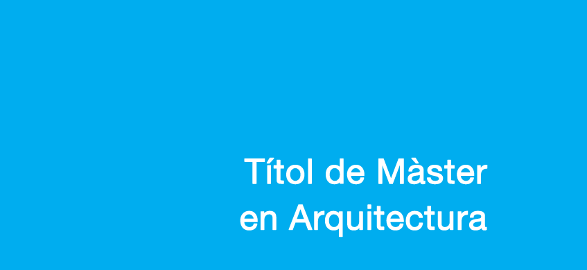 El títol d’Arquitecte ja equival legalment al títol de Màster en Arquitectura