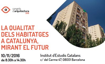 Jornada ‘La Qualitat dels habitatges a Catalunya, mirant el futur’, dins el marc del Congrés d’Arquitectura 2016