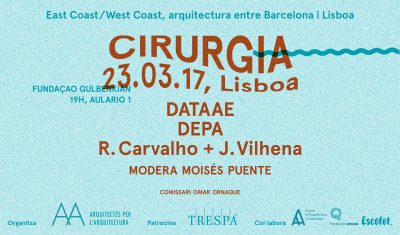 CIRURGIA, conferência com os ateliers dataAE, depA e Ricardo Carvalho+Joana Vilhena