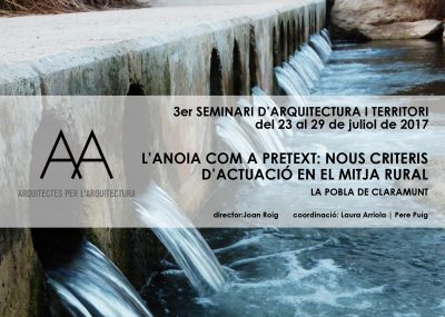 3er Seminari ‘Arquitectura i Territori’ | L’Anoia com a pretext: nous criteris d’actuació en el mitjà rural