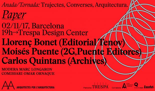 PAPER, amb Llorenç Bonet, Moisés Puente i Carlos Quintans, tercera sessió del cicle de conferències ‘ANADA/TORNADA: Trajectes, converses, arquitectura’