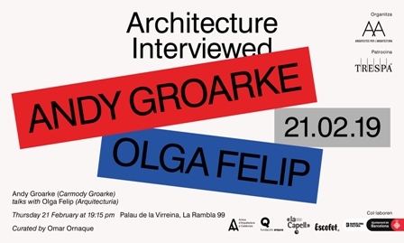 VIDEO ARCHITECTURE INTERVIEWED | 21/02 ANDY GROARKE (CARMODY GROARKE) PARLA AMB OLGA FELIP (ARQUITECTURIA)
