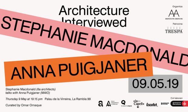 ARCHITECTURE INTERVIEWED | 09/05 STEPHANIE MACDONALD PARLA AMB ANNA PUIGJANER