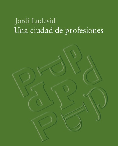 Jordi Ludevid publica ‘Una ciudad de profesiones’, un viaje desde el siglo V a.c. hasta la precarización de nuestros días