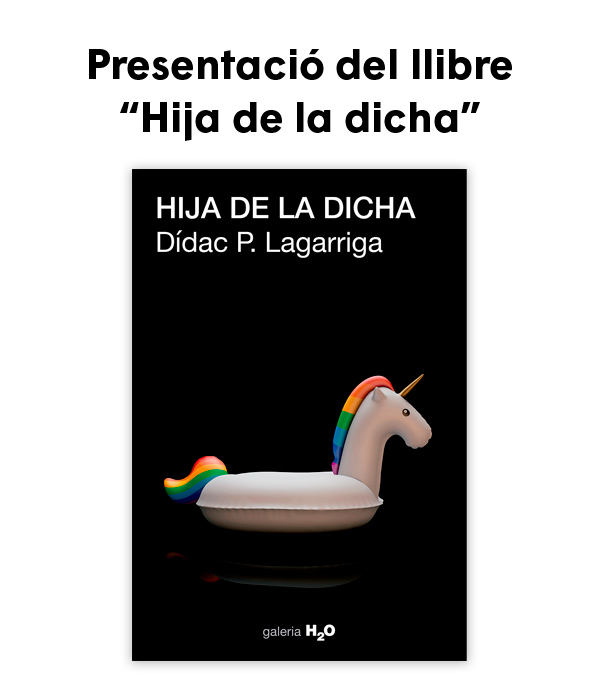 Presentació “Hija de la dicha” de Dídac P. Lagarriga