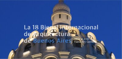 La 18 Bienal Internacional de Arquitectura de Buenos Aires