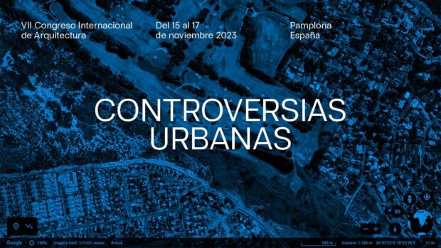 CONTROVERSIAS URBANAS | VII Congreso Internacional de Arquitectura