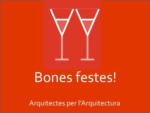 ARQUITECTES PER L’ARQUITECTURA US DESITJA UN BON NADAL I UN FELIÇ ANY NOU