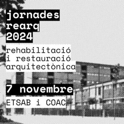 Jornades rearq 2024 entorn a la rehabilitació i la restauració arquitectònica